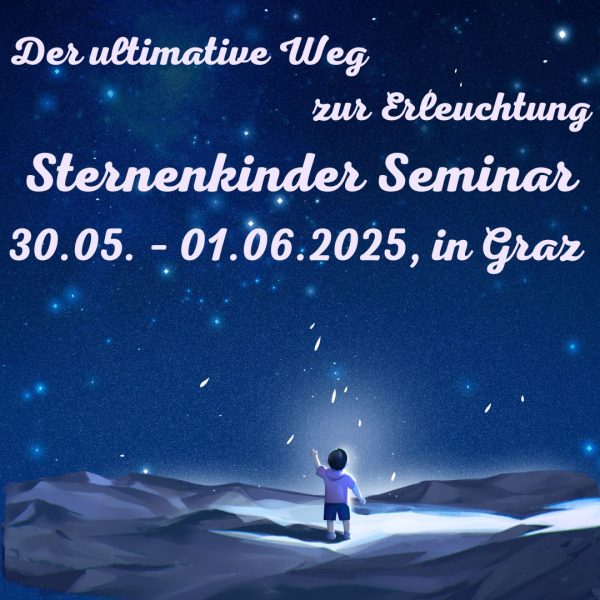 Sternenkinder Seminar 30.05. – 01.06.2025